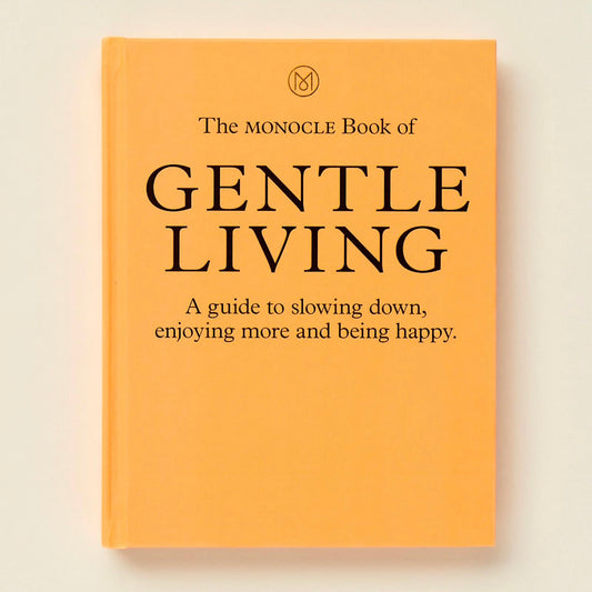 
Monocle Book of Gentle Living