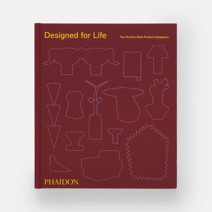 Designed for Life: The World's Best Product Designers