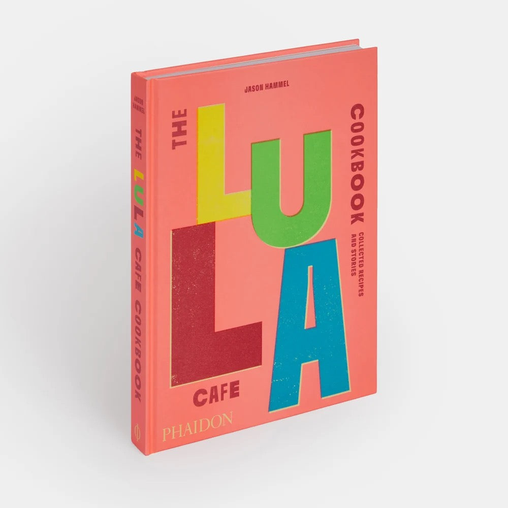 The Lula Cafe Cookbook