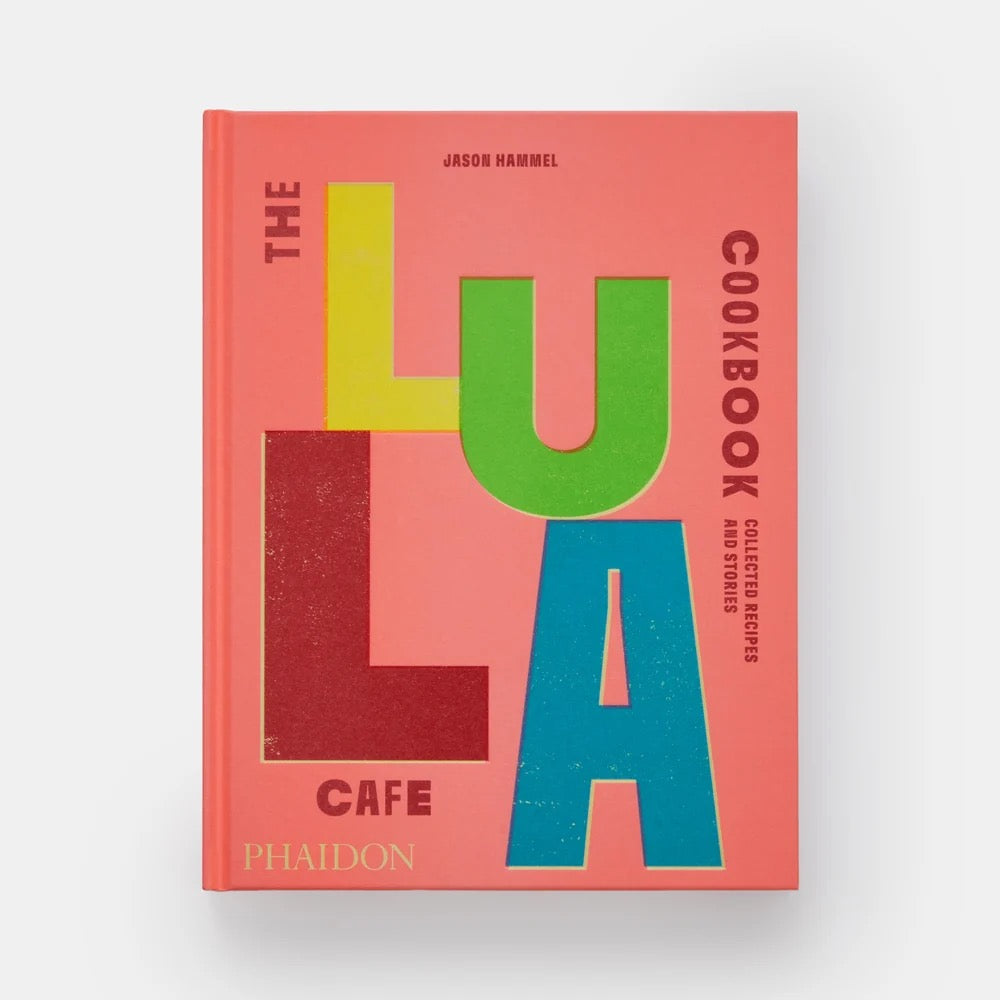 The Lula Cafe Cookbook