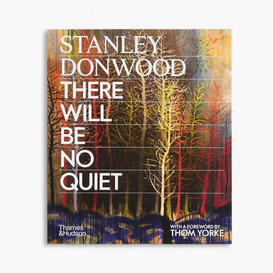 Stanley Donwood: There Will Be No Quiet